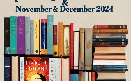 Upcoming Book Releases November and December 2024 :  Exciting New Titles to Look Out For Readers and Fiction Enthusiasts