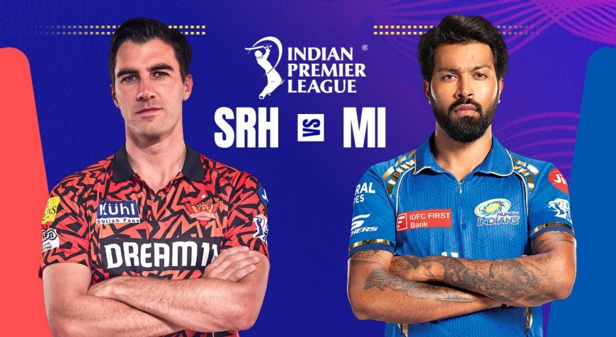 Most Hyped IPL Match This Week : SRH is Hyped to Score First Ever 300 Today in Their Debut Match Against MI This Season